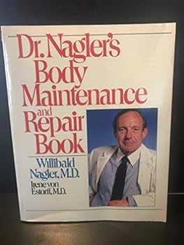 Paperback DOCTOR NAGLER'S BODY MAINTENANCE AND REPAIR Book