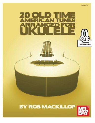 20 Old Time American Tunes Arranged for Ukulele