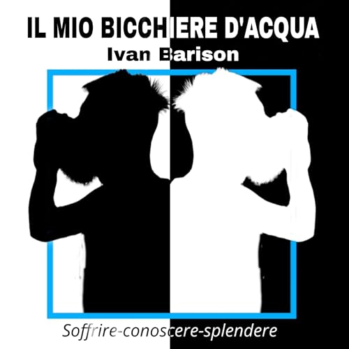 Page de couverture de Il mio bicchiere d'acqua