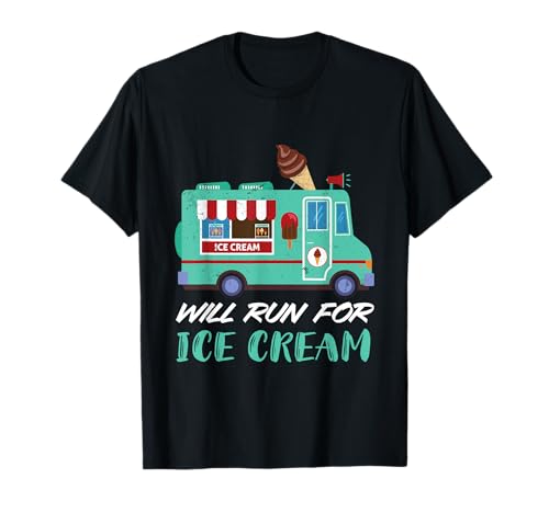 Ice Cream Truck Will Run For Ice Cream Truck Driver T-Shirt for Men Women Kids