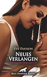 Neues Verlangen | Erotische Geschichte + 1 weitere Geschichte: Sie ist Testerin für Erotik-Clubs ... (Love, Passion & Sex)