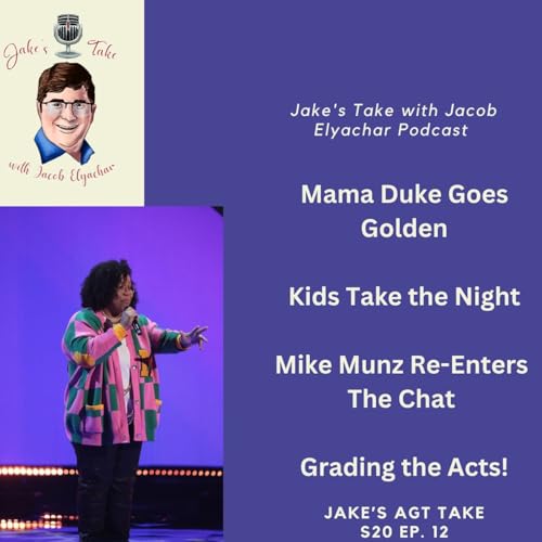 『Jake’s AGT Take- Episode 12 – Mama Duke Goes Golden, Kids Take Over & A Surprising Return』のカバーアート