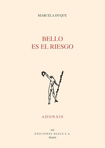 Bello Es El Riesgo (Poesía. Adonáis)