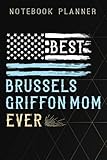  Notebook Planner Best Brussels Griffon Mom Ever Vintage Retro Dog Mom graphic: 6x9 in ,Life,Paycheck Budget,Planning,To Do List,Meal,Meeting,Tax,Finance