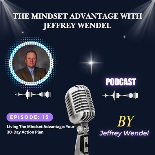 Living The Mindset Advantage: Your 30-Day Action Plan