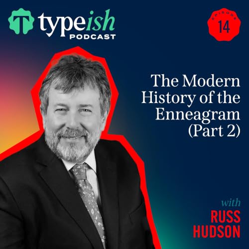 The Modern History of the Enneagram (Part 2) | Russ Hudson (Ep. 14)
