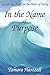 In the Name of Purpose: Sacrificing Truth on the Altar of Unity - Hartzell, Tamara