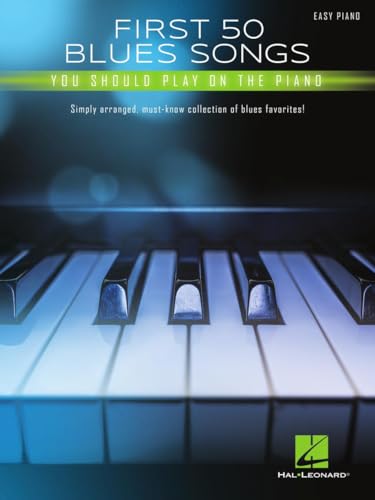 First 50 Blues Songs Piano Songbook Hal Leonard