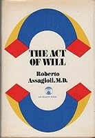 The act of will by Roberto Assagioli B01K0U54A0 Book Cover