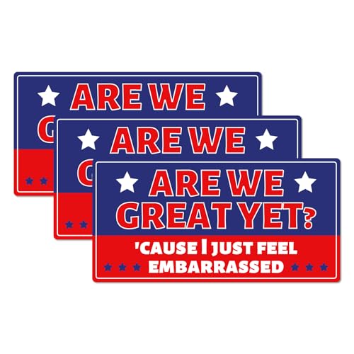 Image of 3pcs are We Great Yet Cause I Just Feel Embarrassed Bumper Sticker, Political Liberal Bumper Stickers Waterproof Resist Car Decals for Car Laptop Window Vehicles