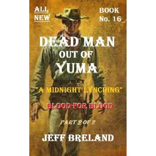 Dead Man Out of Yuma: Book # 16 Part B: Audiolibro Por Jeff Breland arte de portada