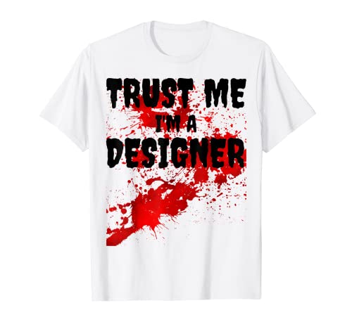 Bloody Créeme, soy un diseñador Scary Halloween Camiseta