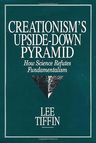 Creationism's Upside-Down Pyramid (Suny Series in New Direction in Crime)