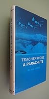 Teacher Wore a Parachute B000RLTFTY Book Cover