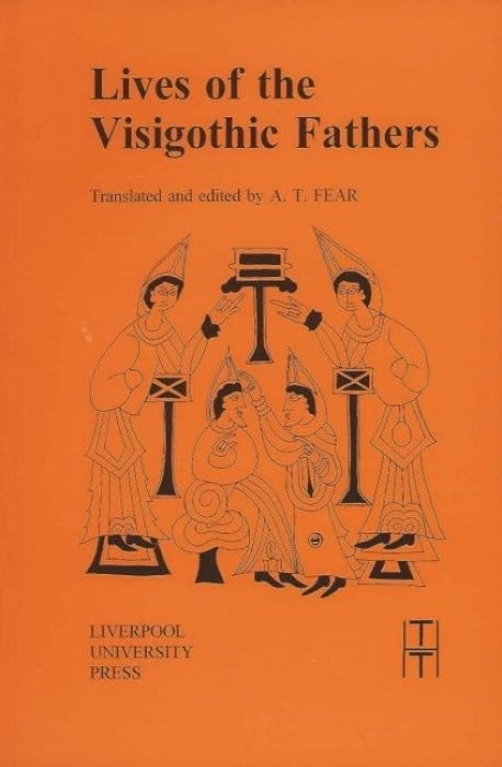 Buy Lives of the Visigothic Fathers: 26 (TRANSLATED TEXTS FOR HISTORIANS) — BookShops.in