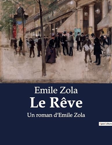Le Rêve: Un roman d'Emile Zola (French Edition)