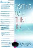 Skating Over Thin Ice