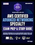 AWS Certified Advanced Networking – Specialty Exam Prep and Study Guide: Detailed Coverage of All Exam Domains | Exam Tips & Lab Exercises | 290 Practice Questions with Answer Analysis