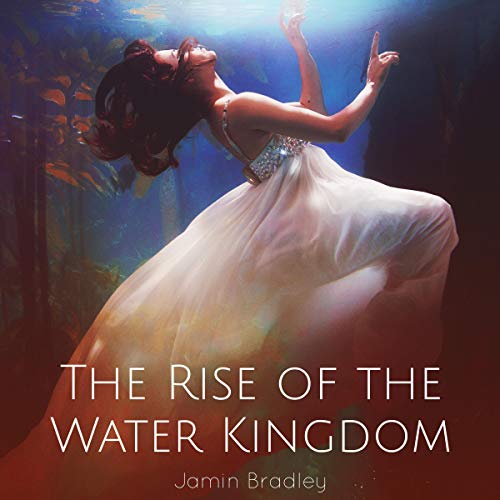 The Rise of the Water Kingdom by Jamin Bradley episode artwork