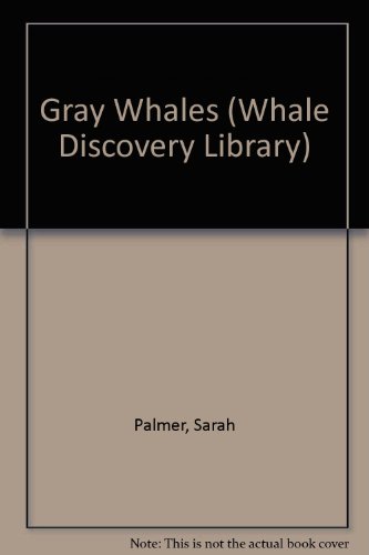 Gray Whales (Whale Discovery Library) 0865924775 Book Cover