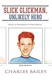 slicklane review  Slick Glickman, Unlikely Hero: What A Difference A Year Makes