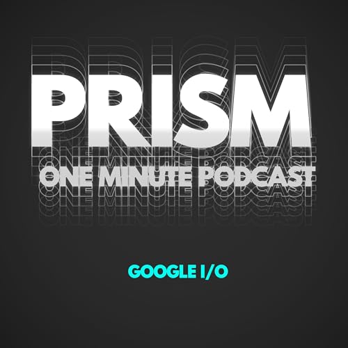 Couverture de PRISM Google I/O News
