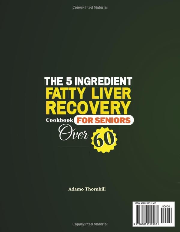 The 5-Ingredient Fatty Liver Recovery Cookbook for Seniors Over 60: Simple, Tasty, Low-Fat Recipes to Fight Fatigue, Lose Weight, and Improve Liver Health in Just 20 Minutes per Meal - Image 2