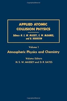 Hardcover Applied Atomic Collision Physics. Atmospheric Physics and Chemistry(Pure & Applied Physics) (v. 1) Book