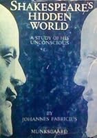 Shakespeare's Hidden World: A Study of His Unconscious 8716103254 Book Cover