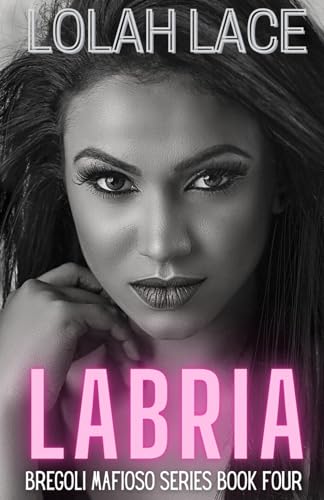 Labria: A Dark Mafia Romance (Bregoli Mafioso)