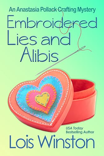 Embroidered Lies and Alibis (An Anastasia Pollack Crafting Mystery Book