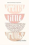 Pretty Little Truths: Modern Devotionals for Young Women