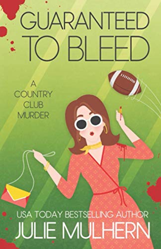 Guaranteed to Bleed (The Country Club Murders) B08L8VNYNZ Book Cover