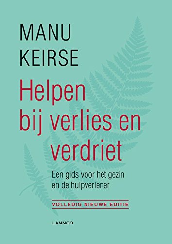 Helpen bij verlies en verdriet: een gids voor het gezin en de hulpverlener