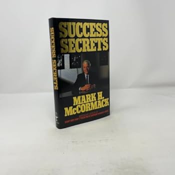 Hardcover Success Secrets: More Street Smarts from the Author of What They Don't Teach You at Harvard Business School Book