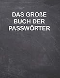 Das große Buch der Passwörter: Vergessen Sie nie wieder ein Passwort.