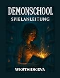 DEMONSCHOOL SPIELANLEITUNG (MIT SPIELBILD): Meistere das Kampfsystem, enthülle alle Geheimnisse und bezwinge jeden Boss