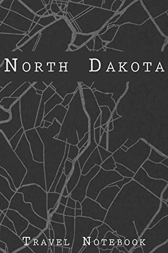 North Dakota Travel Notebook: 6x9 Travel Journal or Diary with prompts, Checklists and Bucketlists perfect gift for your Trip to North Dakota for every Traveler on a USA America Roadtrip