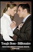 Tough Boss - Billionaire: Forced & Bred, Dominance & Submission, Seduction & Temptation B0B86P4D3Q Book Cover