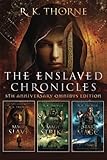 The Complete Enslaved Chronicles: Omnibus Edition: Books 1-3: Fifth Anniversary Edition (The Enslaved Chronicles)