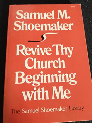 Revive Thy Church Beginning with Me B00DH36ERU Book Cover