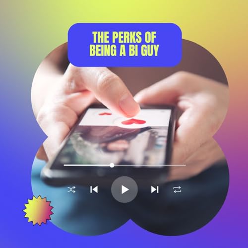 The Perks of Being a Bi Guy