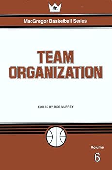 Team Organization (MacGregor Basketball Series, Vol 6)