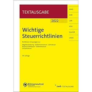 Wichtige Steuerrichtlinien: Richtlinien in Auszügen zur Abgabenordnung, Einkommensteuer, Lohnsteuer, Körperschaftsteuer…
