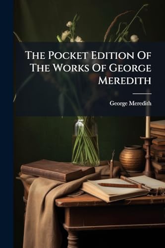 The Pocket Edition Of The Works Of George Meredith: The Egoist