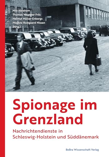 Spionage im Grenzland: Nachrichtendienste in Schleswig-Holstein und Süddänemark