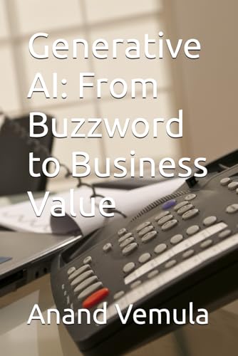 Generative AI: From Buzzword to Business Value