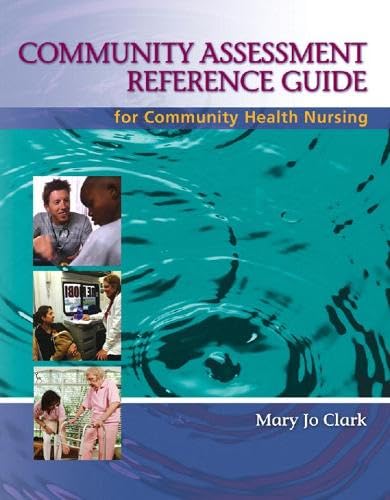 Community Assessment Reference Guide for Community Health Nursing: Advocacy for Population Health