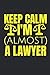 Produktbild Keep calm i'm (almost) a lawyer: Ein schönes Notizbuch mit 110 linierten Seiten für jemanden, der Jurastudent ist - Ideal für Notizen zum Thema Jura und Recht