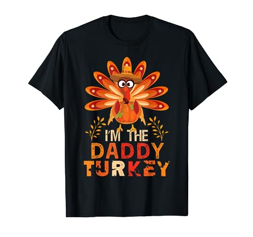 I'm The Daddy Turkey Funny Family che si abbina al Ringraziamento autunnale Maglietta